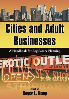 Roger L. Kemp - Cities and Adult Businesses, Häftad