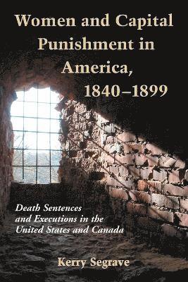 bokomslag Women and Capital Punishment in America, 1840-1899