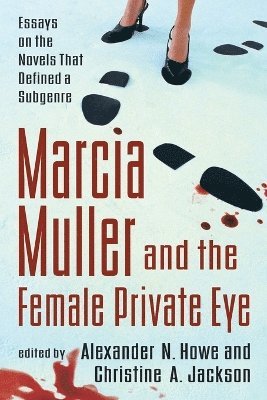 Alexander N. Howe, Christine A. Jackson - Marcia Muller and the Female Private Eye, Häftad