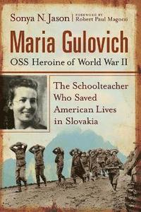 bokomslag Maria Gulovich, OSS Heroine of World War II