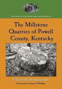 bokomslag The Millstone Quarries of Powell County, Kentucky