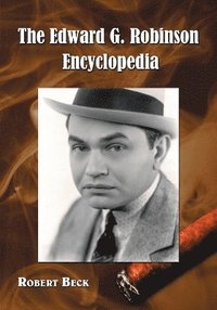 bokomslag The Edward G. Robinson Encyclopedia