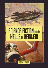 bokomslag Science Fiction from Wells to Heinlein