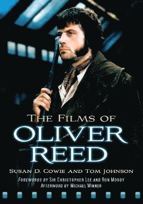 Susan D. Cowie, Tom Johnson - Films of Oliver Reed, Häftad
