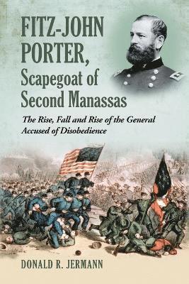 bokomslag Fitz-John Porter, Scapegoat of Second Manassas