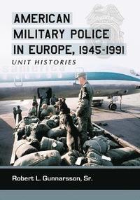 bokomslag American Military Police in Europe, 1945-1991