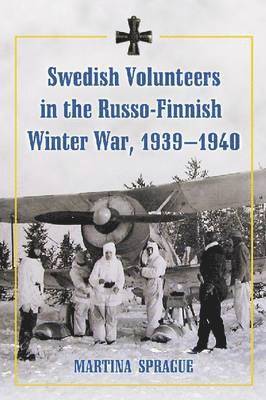 Swedish Volunteers in the Russo-Finnish Winter War, 1939-1940 1