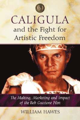 William Hawes - Caligula and the Fight for Artistic Freedom, Häftad
