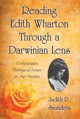 Judith P. Saunders - Reading Edith Wharton Through a Darwinian Lens, Häftad