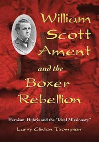 bokomslag William Scott Ament and the Boxer Rebellion