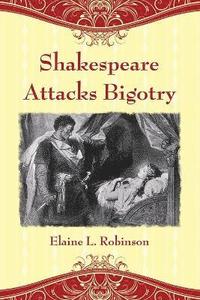 bokomslag Shakespeare Attacks Bigotry
