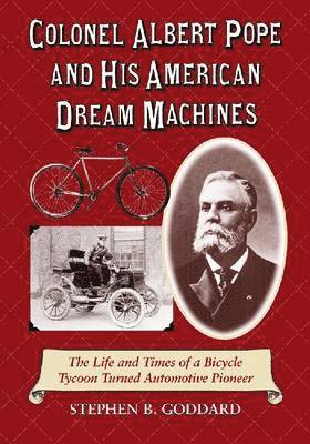 Colonel Albert Pope and His American Dream Machines 1