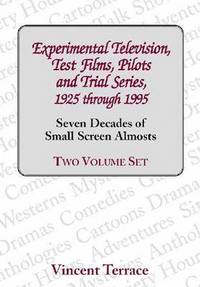 bokomslag Experimental Television, Test Films, Pilots and Trial Series, 1925 through 1995