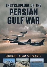 bokomslag Encyclopedia of the Persian Gulf War