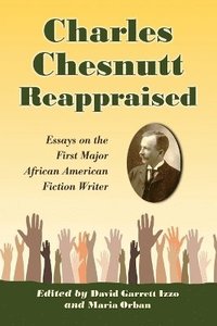 bokomslag Charles Chesnutt Reappraised