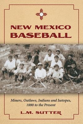 L.M. Sutter - New Mexico Baseball, Häftad