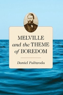 Melville and the Theme of Boredom 1