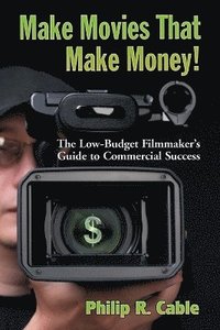 bokomslag Make Movies That Make Money!