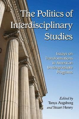 Tanya Augsburg, Stuart Henry - Politics of Interdisciplinary Studies, Häftad