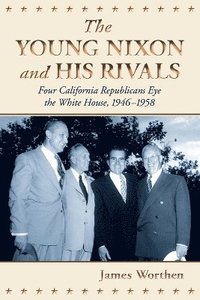 bokomslag The Young Nixon and His Rivals