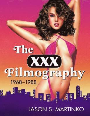 The XXX Filmography, 1968-1988 1