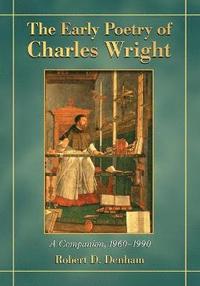 bokomslag The Early Poetry of Charles Wright