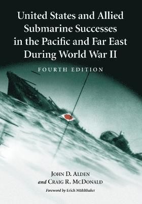 United States and Allied Submarine Successes in the Pacific and Far East During World War II 1