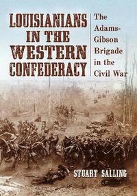 bokomslag Louisianians in the Western Confederacy