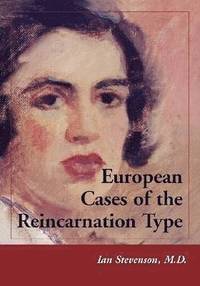 bokomslag European Cases of the Reincarnation Type