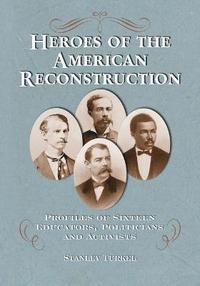 bokomslag Heroes of the American Reconstruction