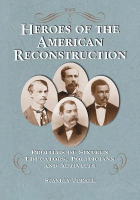 Heroes of the American Reconstruction 1