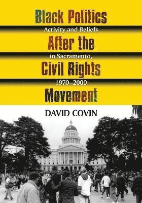 David Covin - Black Politics After the Civil Rights Movement, Häftad
