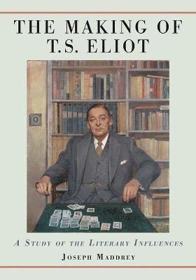 The Making of T.S. Eliot 1