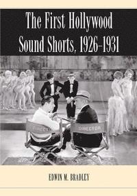 bokomslag The First Hollywood Sound Shorts, 1926-1931