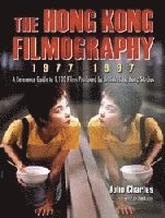 bokomslag The Hong Kong Filmography, 1977-1997