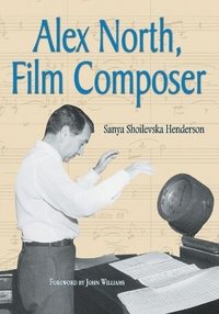 bokomslag Alex North, Film Composer