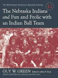 bokomslag The Nebraska Indians and Fun and Frolic with an Indian Ball Team