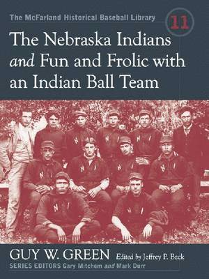 Guy W. Green, Gary Mitchem - Nebraska Indians and Fun and Frolic with an Indian Ball Team, Häftad