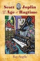 Ray Argyle - Scott Joplin and the Age of Ragtime, Häftad