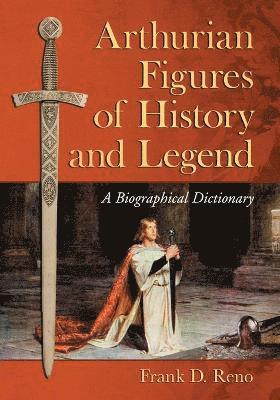 bokomslag Arthurian Figures of History and Legend