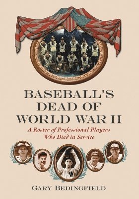 Gary Bedingfield - Baseball's Dead of World War II, Häftad