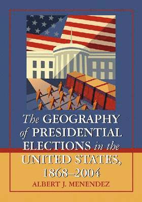 bokomslag Geography Of Presidential Elections In The U