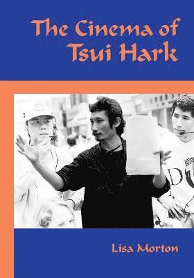 Lisa Morton - Cinema of Tsui Hark, Häftad