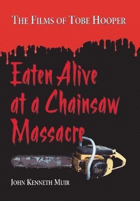 bokomslag Eaten Alive at a Chainsaw Massacre