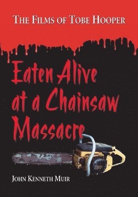 bokomslag Eaten Alive at a Chainsaw Massacre