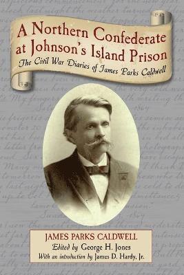 bokomslag Northern Confederate at Johnson's Island Prison
