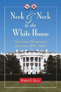 bokomslag Neck and Neck to the White House