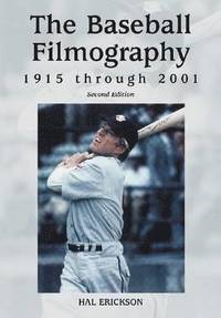 bokomslag Baseball Filmography, 1915 through 2001, 2d ed.