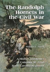 bokomslag The Randolph Hornets in the Civil War
