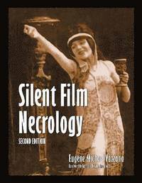 bokomslag Silent Film Necrology, 2d ed.